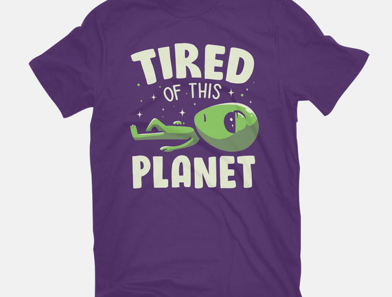 Tired Of This Planet