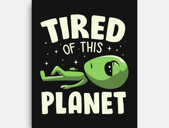 Tired Of This Planet