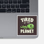 Tired Of This Planet-None-Glossy-Sticker-koalastudio