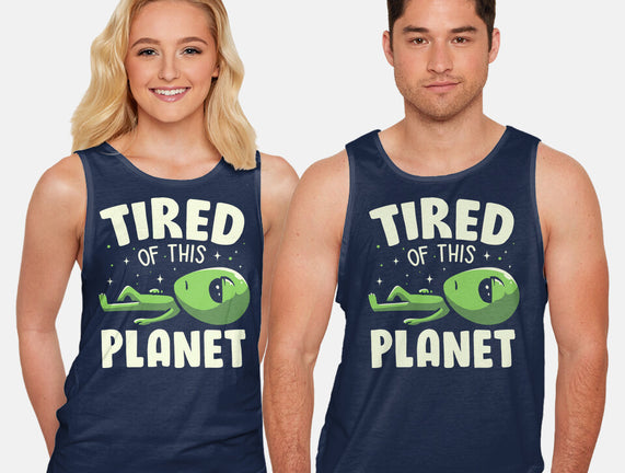 Tired Of This Planet