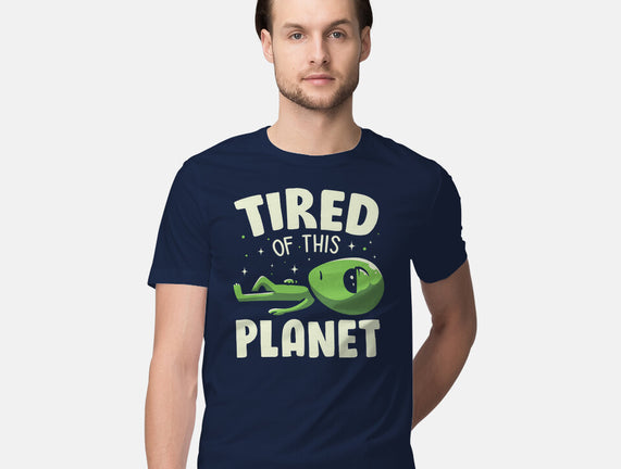 Tired Of This Planet