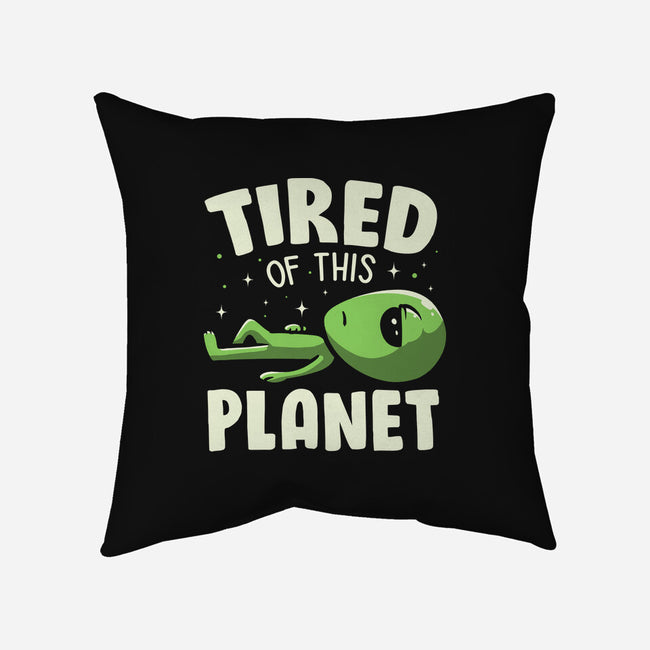 Tired Of This Planet-None-Removable Cover-Throw Pillow-koalastudio