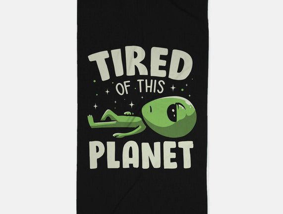 Tired Of This Planet