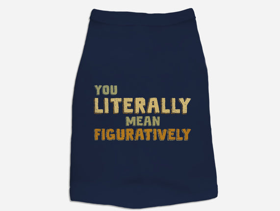 You Literally Mean Figuratively