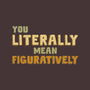 You Literally Mean Figuratively-Unisex-Kitchen-Apron-kg07