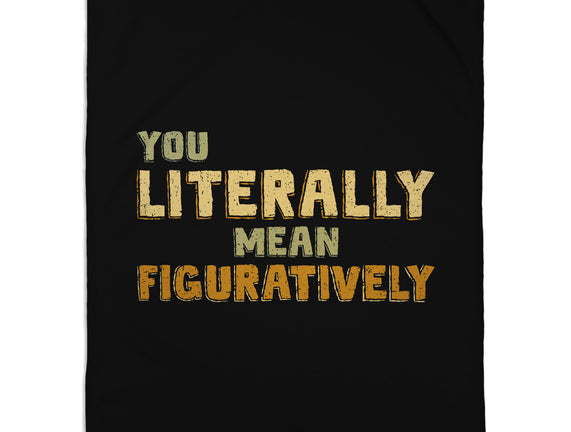 You Literally Mean Figuratively