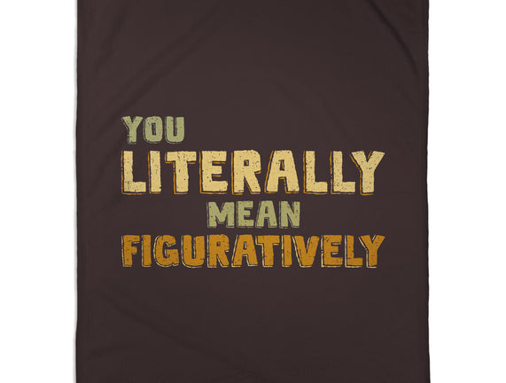 You Literally Mean Figuratively