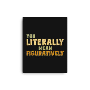 You Literally Mean Figuratively