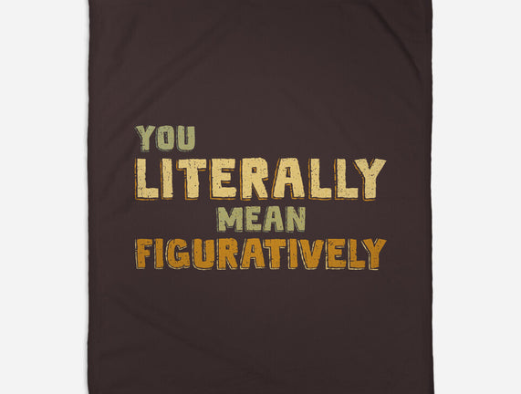 You Literally Mean Figuratively