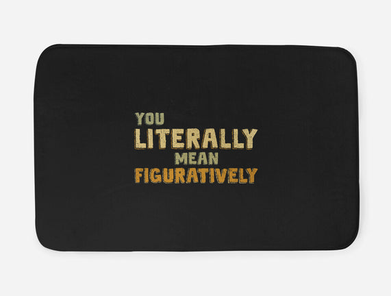 You Literally Mean Figuratively