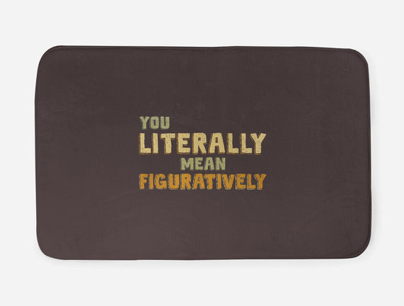 You Literally Mean Figuratively