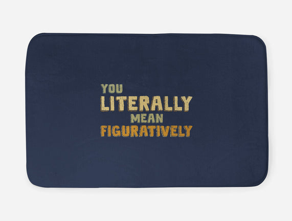 You Literally Mean Figuratively