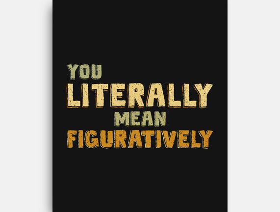 You Literally Mean Figuratively