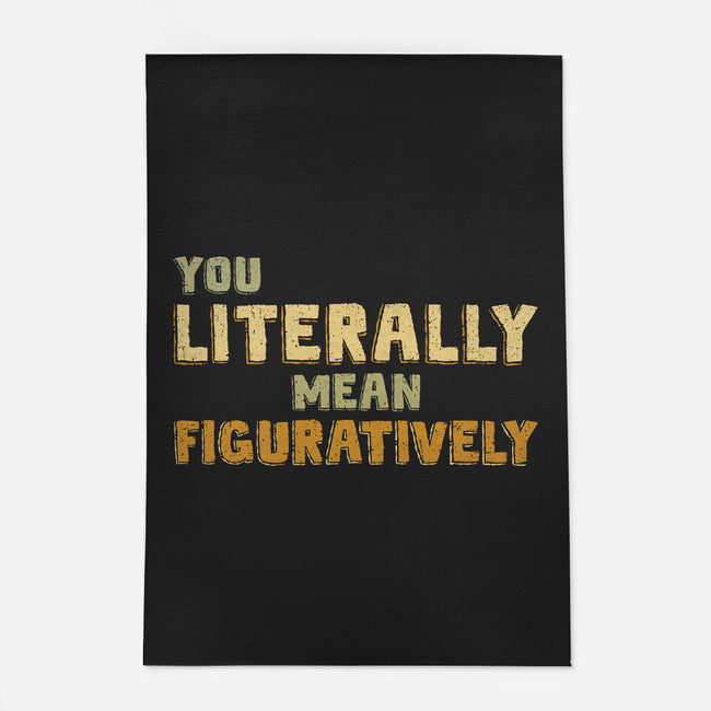 You Literally Mean Figuratively-None-Outdoor-Rug-kg07