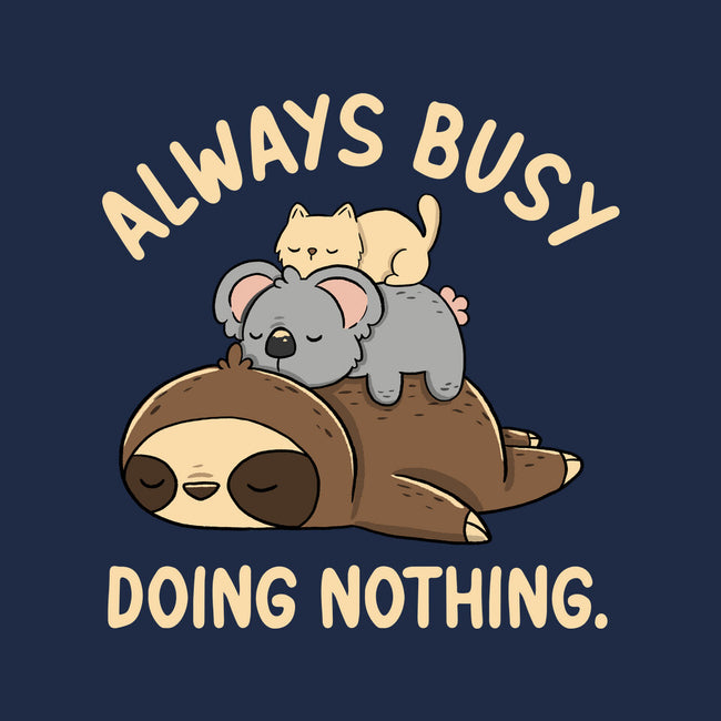 Always Busy Doing Nothing-None-Polyester-Shower Curtain-tobefonseca