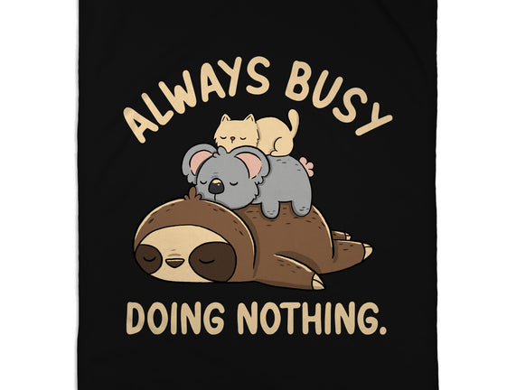 Always Busy Doing Nothing