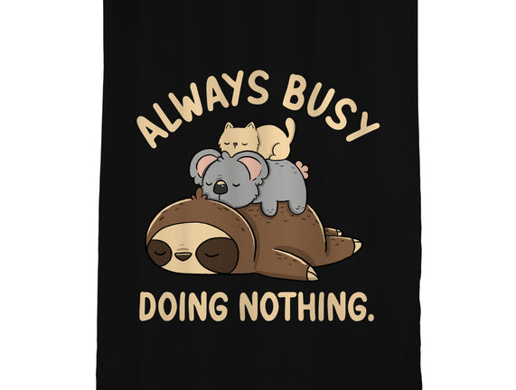 Always Busy Doing Nothing