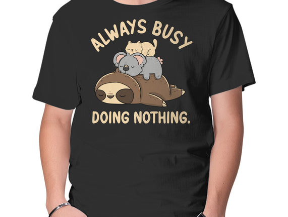 Always Busy Doing Nothing