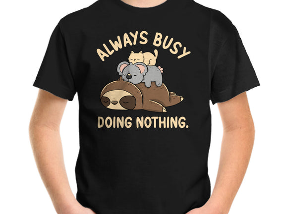 Always Busy Doing Nothing