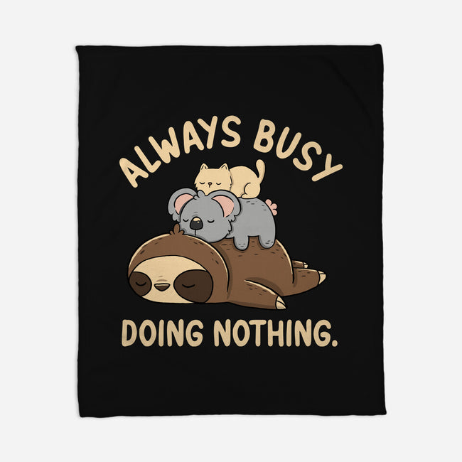 Always Busy Doing Nothing-None-Fleece-Blanket-tobefonseca