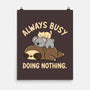 Always Busy Doing Nothing-None-Matte-Poster-tobefonseca