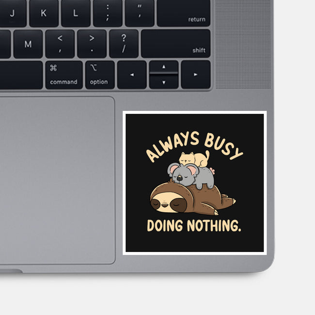 Always Busy Doing Nothing-None-Glossy-Sticker-tobefonseca