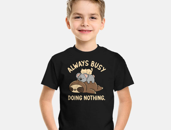 Always Busy Doing Nothing