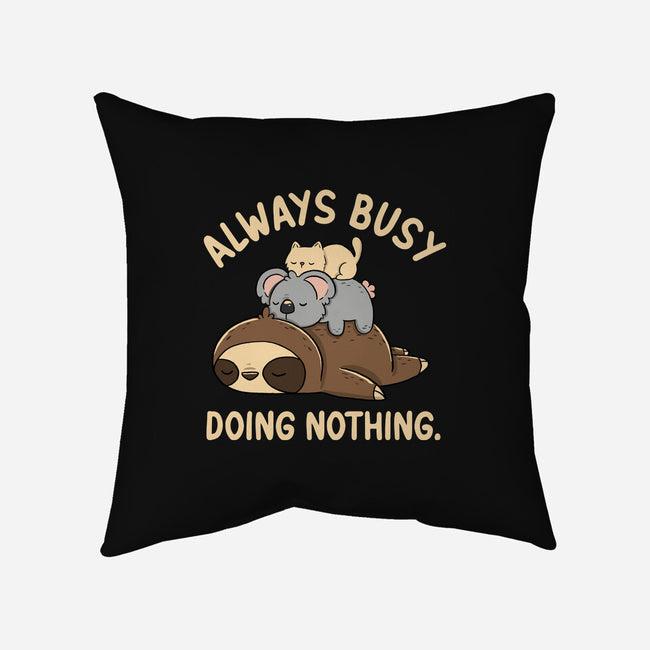 Always Busy Doing Nothing-None-Removable Cover-Throw Pillow-tobefonseca