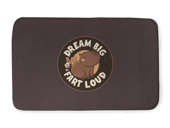 Dream Big Fart Loud