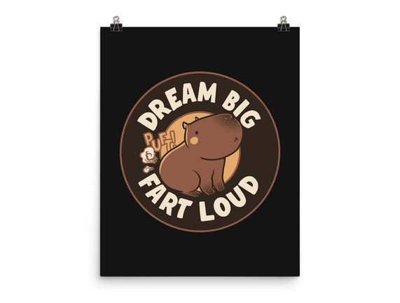 Dream Big Fart Loud