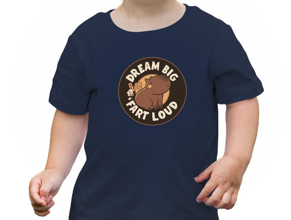 Dream Big Fart Loud