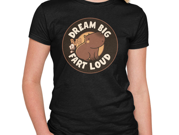 Dream Big Fart Loud