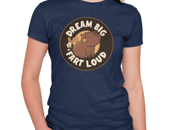 Dream Big Fart Loud