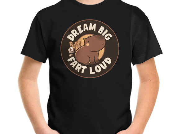 Dream Big Fart Loud