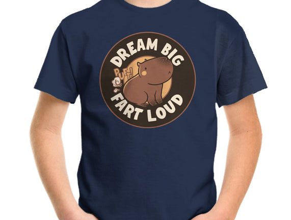 Dream Big Fart Loud