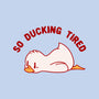 So Ducking Tired-None-Fleece-Blanket-tobefonseca