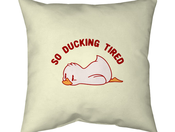 So Ducking Tired