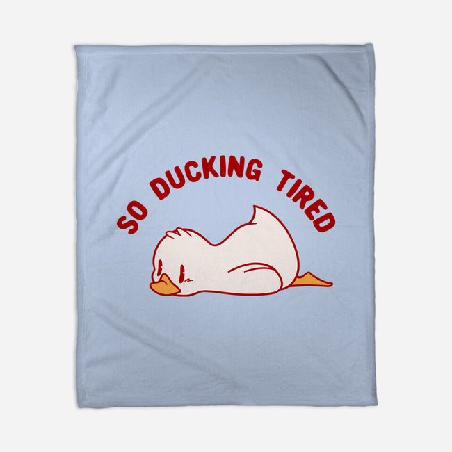 So Ducking Tired-None-Fleece-Blanket-tobefonseca