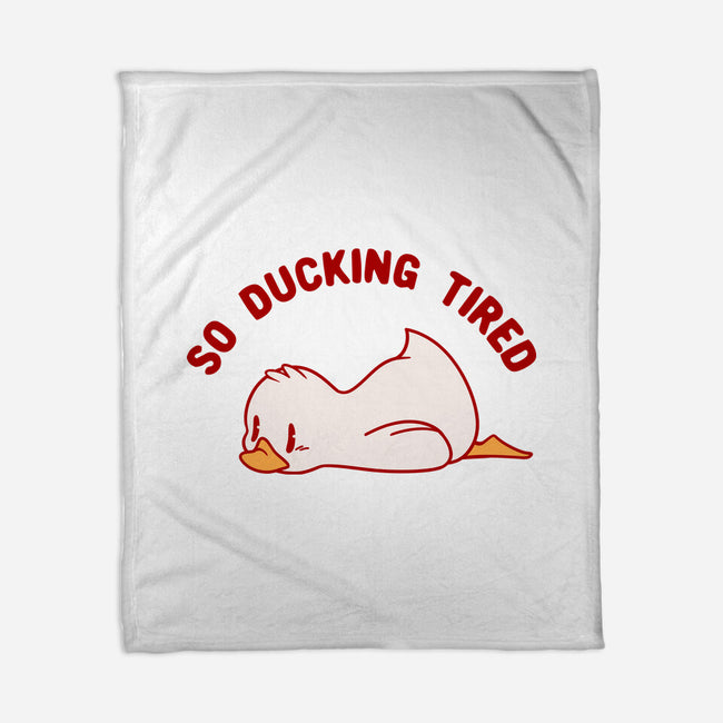 So Ducking Tired-None-Fleece-Blanket-tobefonseca