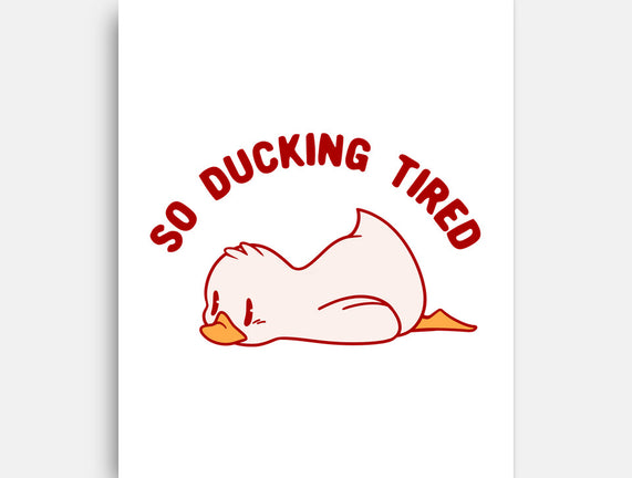 So Ducking Tired