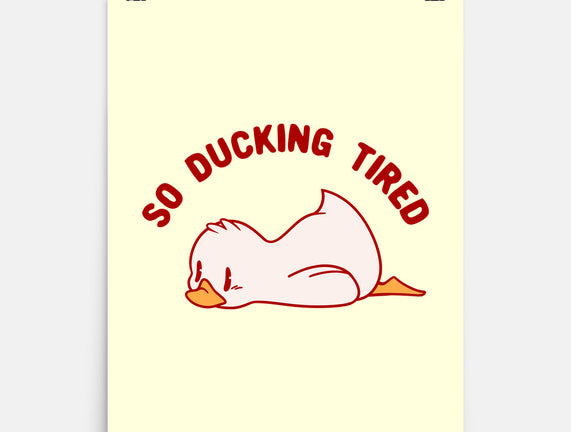 So Ducking Tired