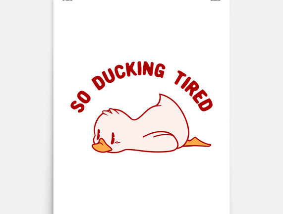 So Ducking Tired