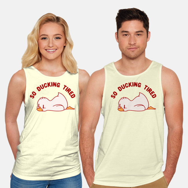 So Ducking Tired-Unisex-Basic-Tank-tobefonseca