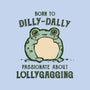 Born To Dilly-Dally-None-Matte-Poster-kg07