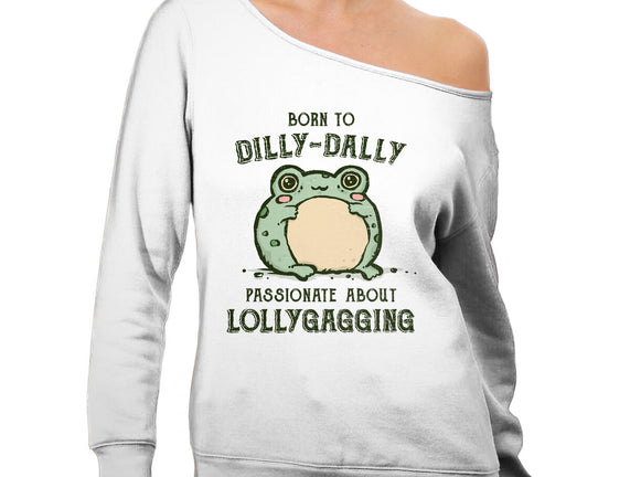 Born To Dilly-Dally