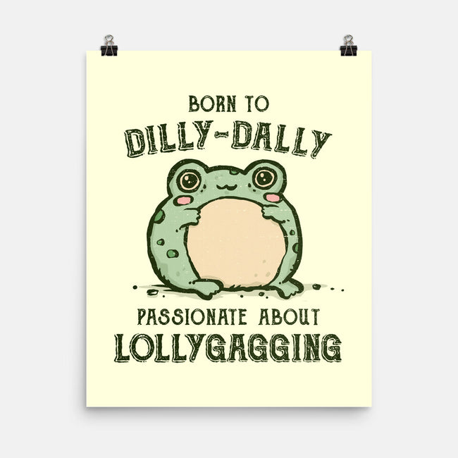 Born To Dilly-Dally-None-Matte-Poster-kg07