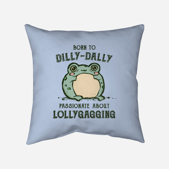 Born To Dilly-Dally-None-Non-Removable Cover w Insert-Throw Pillow-kg07