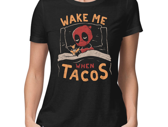 Wake Me When Tacos