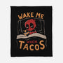 Wake Me When Tacos-None-Fleece-Blanket-Arigatees