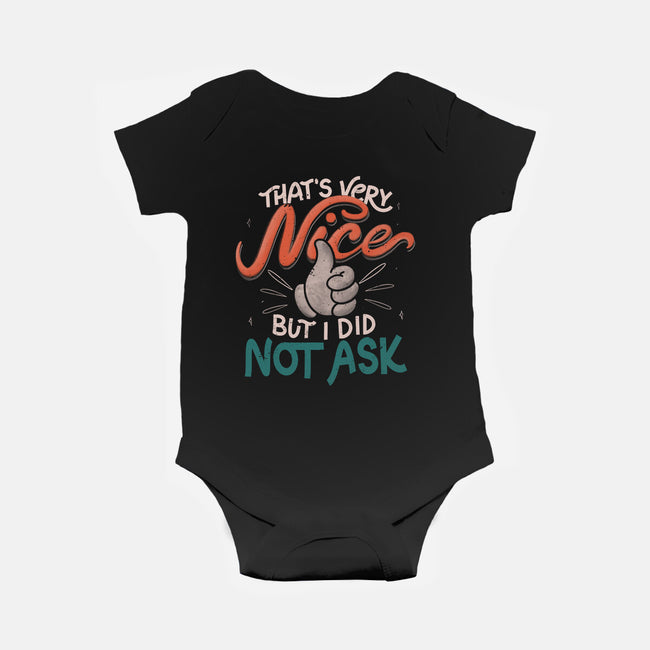 I Did Not Ask-Baby-Basic-Onesie-tobefonseca